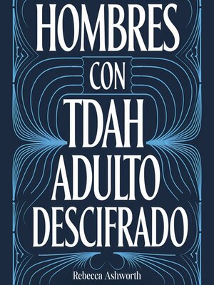 cover image of Hombres con TDAH Adulto Descifrado